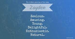 The Hidden Meaning Of The Name Zayden Namious