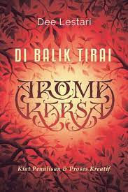 Data collection is carried out through literature studies in the form of reading 'aroma karsa', novel by dewi lestari also supported by another books and relevant sources for adjust the problem statement. Di Balik Tirai Aroma Karsa Kiat Penulisan Proses Kreatif By Dee Lestari