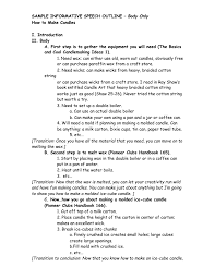 These are typically motivated ones and they can have themes, but they depend on who is writing them. Sample Informative Speech Outline Body Only