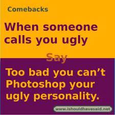 We did not find results for: 160 Appearance Comebacks Ideas Funny Comebacks Comebacks Comebacks And Insults