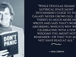 Hitchhiker s guide to the galaxy hitchhikers guide to the galaxy guide to the galaxy hitchhikers guide. Don T Panic 14 Underappreciated Douglas Adams Quotes For Writers The Universe And Everyone Writer S Digest