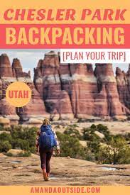 Utah Backpacking In Chesler Park The Ultimate Trip Planning Guide Chesler Park Is In The N Hiking National Parks Backpacking Travel Outdoor Travel Adventure