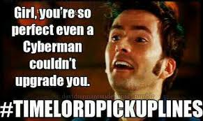 Love It Lmao Pick Up Lines Doctor Who Doctor