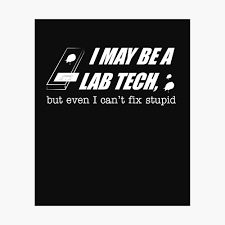 Below is a list of phrases and exclamations, many of which are particularly common in american english. Lab Tech Medical Lab Technologist Funny Quote Poster By Normaltshirts Redbubble