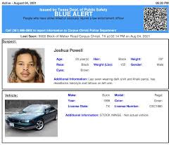 18 hours ago · a blue alert was sent to phones across texas as cops launched a hunt for a suspected gunman driving a white cadillac that was covered in bullet holes, according to reports. Texas Alerts On Twitter Active Blue Alert For Joshua Powell From Corpus Christi Tx Txlp Csc1880