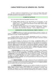 El teatro es una mezcla de recursos lingsticos y espectaculares, o lo que es lo mismo, el texto literario se suma, como un elemento ms, a los elementos escnicos pertinentes para conseguir un espectculo completo. Caracteristicas De Genero Del Teatro