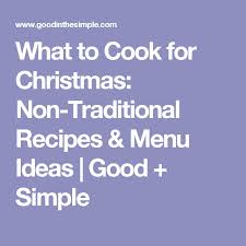 Christmas menu a twist on christmas menu mains — meal. Easy Non Traditional Christmas Dinner Ideas Christmas Dinner Ideas Non Traditional Recipes Menus Check It Out Here Along With Lots Of Other Mantel Decor Ideas Gambar Tiang Kapal