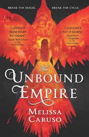 The Unbound Empire By Melissa Caruso Fire Book Book Cafe Books To Read