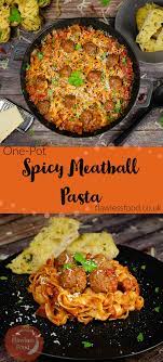 One Pot Spicy Meatball Pasta In 2020 Pasta Recipes Tasty Meatballs Spicy Meatballs