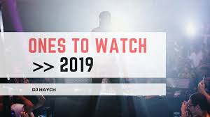 Dj Haychs Ones To Watch In 2019 Step Fwd Uk Christian Chart