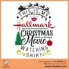 Diy christmas wood signs with vinyl: Free This Is My Hallmark Christmas Movie Watching Shirt Svg Cut File Craftables