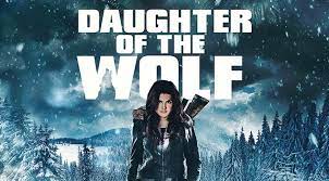 In theaters and on demand in two weeks! Daughter Of The Wolf Movie Gina Carano Richard Dreyfuss Brendan Feh Video Dailymotion