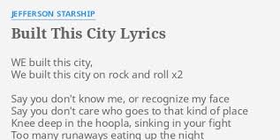 We built this city lyrics. Built This City Lyrics By Jefferson Starship We Built This City