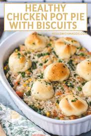 Healthy Chicken Pot Pie With Biscuits Meals With Maggie Healthy Chicken Pot Pie Chicken And Beef Recipe Chicken Pot Pie