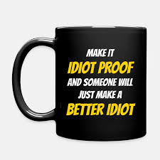 Image result for idiot proof