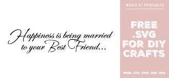 Download Happiness Is Being Married To Your Best Friend Free Svg Files Svg Png Dxf Eps
