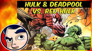 "Doc Green & Deadpool VS. Red Hulk"