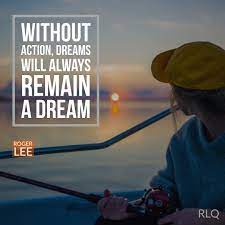 Roger Lee Quotes Twitterissa Without Action Dreams Will Always Remain A Dream Quotes Quote Dreams Inspiration Motivation Quoteoftheday Https T Co Ovlfxdnkyc Twitter