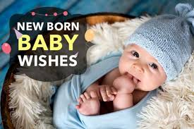 May he make your life happy congrats on your new baby! 101 Wonderful Newborn Baby Wishes