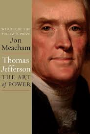 An excerpt from Jon Meacham's 'Thomas Jefferson: The Art of Power'