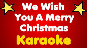 We Wish You A Merry Christmas Karaoke Youtube we wish you a merry christmas karaoke