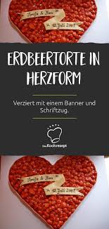 Erdbeertorte In Herzform Rezept Erdbeertorte Hochzeitstorte Herzform Hochzeitstorte Herz