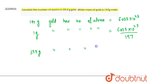 Password has been used too recently. Caculate The Number Of Atoms In 39 4 G Gold Molar Mass Of Gold Is 197g Mole 1 Youtube