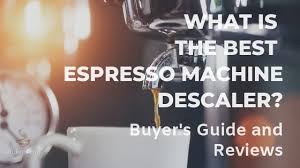 The best breville espresso machine depends on your espresso preference. Best Espresso Machine Descaler In 2019 Buyer S Guide And Reviews