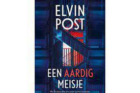 RECENSIE. 'Een aardig meisje' van Elvin Post: Het kon je eigen buurman zijn 