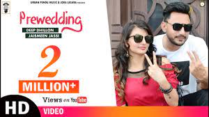 Pre Wedding Full Video Song Deep Dhillon Jaismenn Jassi New Punjabi Songs 2017 Youtube