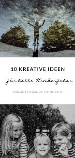 10 Ideen Fur Kreative Kinderfotos Und Familienfotos Kinderfotografie Babyfotografie Berlin Familienfotografie Workshop Fotografie Kurs Fur Anfanger Foto Kinder Kinderfotos Familienportrait Ideen