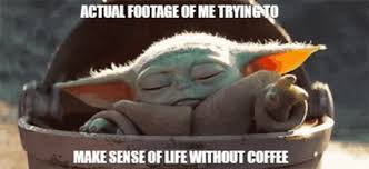 Lift your spirits with funny jokes, trending memes, entertaining gifs, inspiring stories, viral videos, and so much more. Baby Yoda Coffee Gifs Get The Best Gif On Giphy