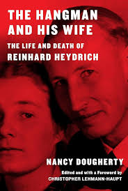 Amazon.com: The Hangman and His Wife: The Life and Death of Reinhard  Heydrich: 9780394543413: Dougherty, Nancy, Lehmann-Haupt, Christopher: Books