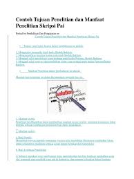 Pada umumnya, manfaat penelitian dibagi menjadi dua yaitu manfaat teoritis atau akademis dan manfaat praktis. Contoh Tujuan Penelitian Dan Manfaat Penelitian Skripsi Pai