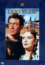 Quo Vadis 1951 Hollywood Epic Recounts The Sweeping Saga Of Star Crossed Lovers General Marcus Vinicius And Lygia Th Deborah Kerr Peter Ustinov Anthony Mann