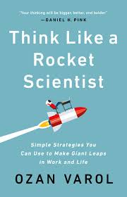 Think Like A Rocket Scientist Ebook De Ozan Varol 9781541762619 Rakuten Kobo Brasil