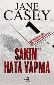 Jane Casey Sakin Hata Yapma Sakinlesmek Icin Bir Milyona Kadar Say Hedefinde Polislerin Oldugu Bir Katil Nasil Yakal Kitap Kitap Listeleri Okunacak Kitaplar