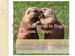 Same time, i am quite interested to learn up japanese too. Ppt Vowel Phonemes In English And Bahasa Melayu Powerpoint Presentation Id 2867115