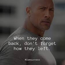 When they come back, don't t forget how they left. @2amsuccess