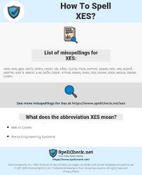 How To Spell Xes And How To Misspell It Too Spellcheck Net