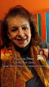 Melania Pérez rememora con cariño su experiencia en la producción de dos  discos inolvidables, junto a EPSA Music: “Luz del Aire” (2000) e “Igual que  el agua… cantando” (2002). Esta enorme cantante ...