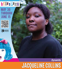 MEET THE CAST OF HAIRSPRAY! 🎭 The Dynamites ARIANNA CLARK JACQUELINE  COLLINS FELICIA SKINNER ----------------- Hairspray runs from May 30