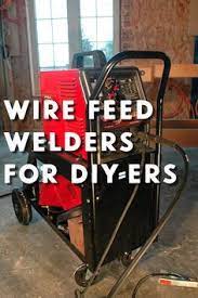 How To Use A Wire Feed Welder Why These Tools Are So Great Wire Feed Welder Wire Welder Diy Welder