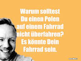 Witze in der kategorie polen auf seite 1. Warum Solltest Du Einen Polen Auf Einem Fahrrad Lustige Witze Und Spruche Www Witze Tv