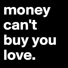 Money Can T Buy You Love Post By Amirshami On Boldomatic