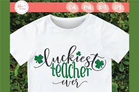 Download Luckiest Teacher Ever Svg Cut Files 470691 Cut Files Design Bundles