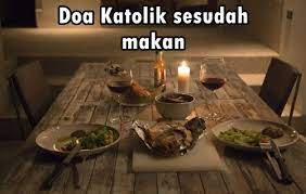 Check spelling or type a new query. Contoh Doa Katolik Sesudah Makan Secara Sederhana Yosefpedia Com
