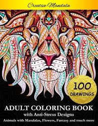 Colored version of this page. Adult Coloring Book 100 Coloring Pages Stress Relieving Designs Animals Mandalas Fantasy Flowers Paisley Patterns And So Much More By Creative Mandala