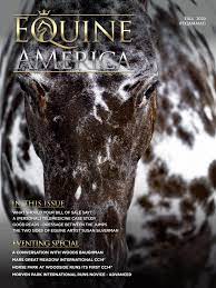 We have the veterinary knowledge and advanced facilities to deal with complex cases, avoiding the need for expensive referrals. Equine America Fall 2020 By Carina Roselli Issuu