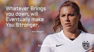 Check spelling or type a new query. Famous Alex Morgan Quotes Inspirational Sayings Successstory